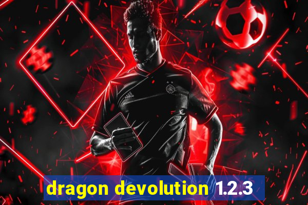 dragon devolution 1.2.3